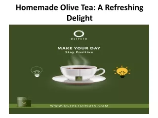 Homemade Olive Tea A Refreshing Delight