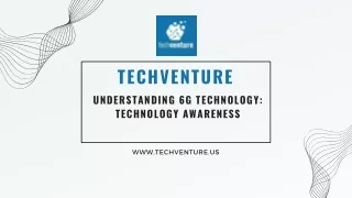 Understanding 6G technology technology Awareness