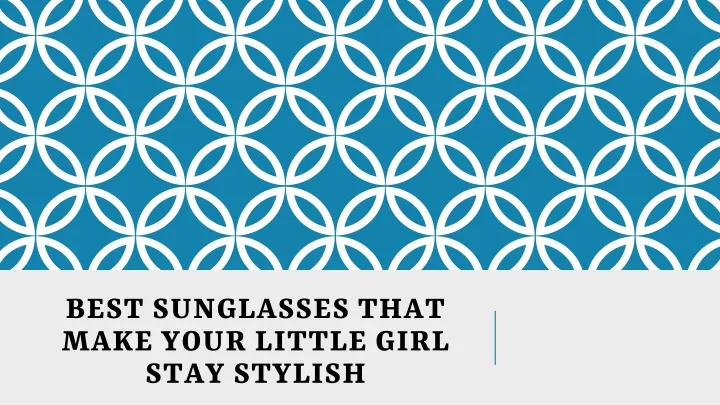 best sunglasses that make your little girl stay stylish