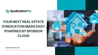 Your Next Real Estate Syndication Made Easy Powered by Sponsor Cloud