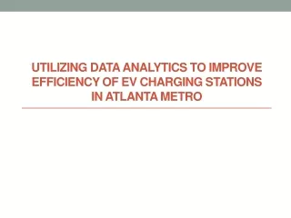 Utilizing Data Analytics to Improve Efficiency of EV Charging Stations in Atlanta Metro