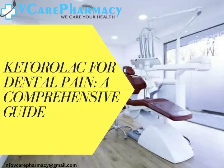 ketorolac for dental pain a comprehensive guide