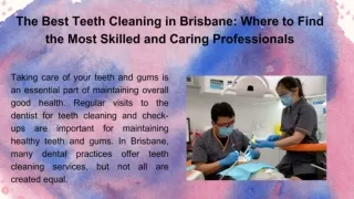 The Best Teeth Cleaning in Brisbane_ Where to Find the Most Skilled and Caring Professionals