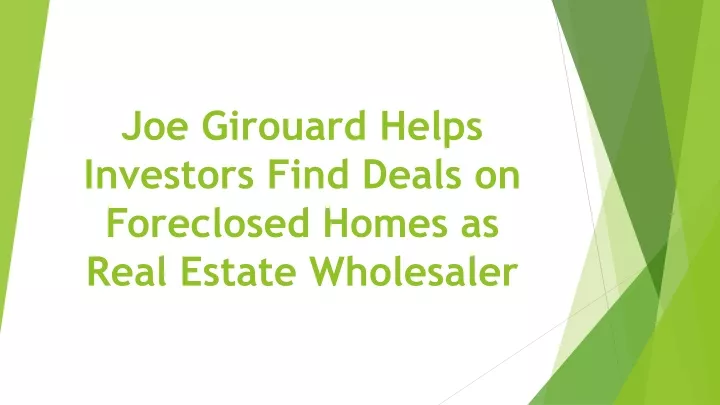joe girouard helps investors find deals on foreclosed homes as real estate wholesaler