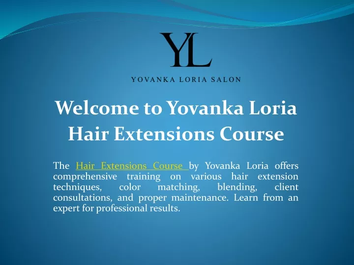 welcome to yovanka loria hair extensions course