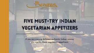 Five must-try Indian vegetarian appetizers