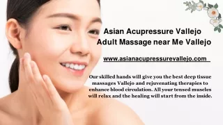 Asian Acupressure Vallejo - Adult Massage near Me Vallejo