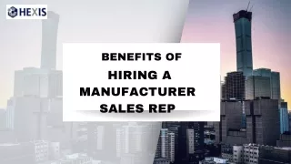 How Hiring a Manufacturer Sales Rep Will Help Your Business Grow