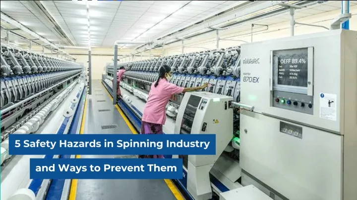 5 safety hazards in spinning industry