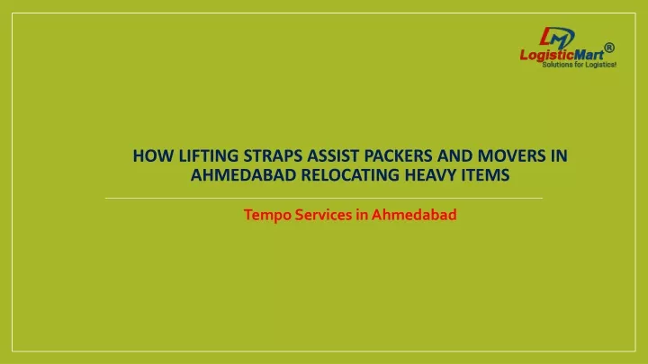 how lifting straps assist packers and movers in ahmedabad relocating heavy items