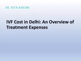 IVF Cost in Delhi: An Overview of Treatment Expenses