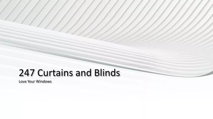 247 curtains and blinds love your windows