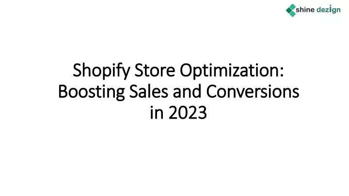 shopify store optimization boosting sales and conversions in 2023