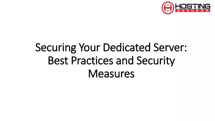 securing your dedicated server best practices and security measures