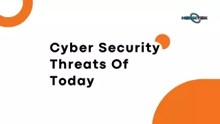 Cyber Security Threats of Today - HenkTek