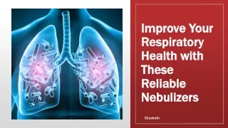 Improve Your Respiratory Health with These Reliable Nebulizers