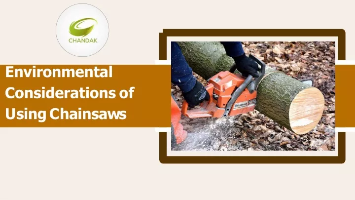 environmental considerations of usingchainsaws