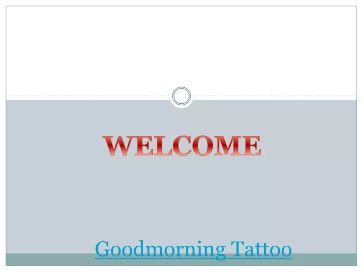 goodmorning tattoo