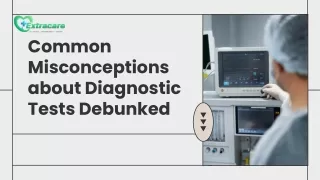Common Misconceptions about Diagnostic Tests Debunked (1)