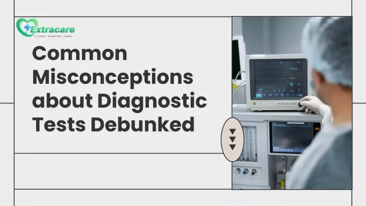 common misconceptions about diagnostic tests