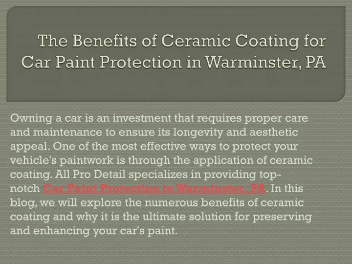 the benefits of ceramic coating for car paint protection in warminster pa
