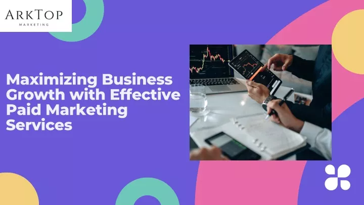 maximizing business growth with effective paid