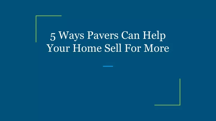 5 ways pavers can help your home sell for more