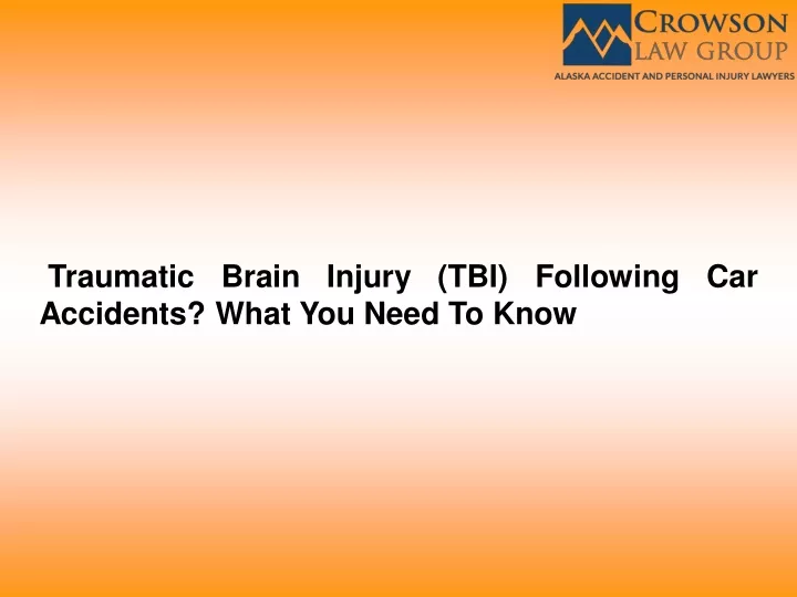 Ppt Traumatic Brain Injury Tbi Following Car Accidents What You