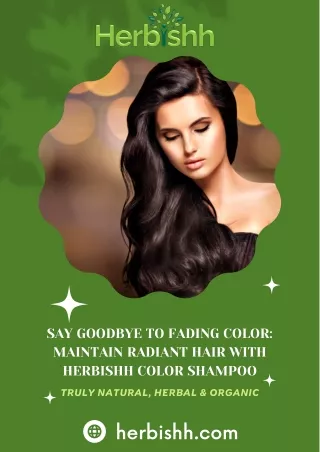 Say Goodbye To Fading Color: Maintain Radiant Hair With Herbishh Color Shampoo