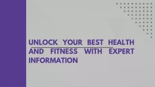 Unlock Your Best Health and Fitness with Expert Information