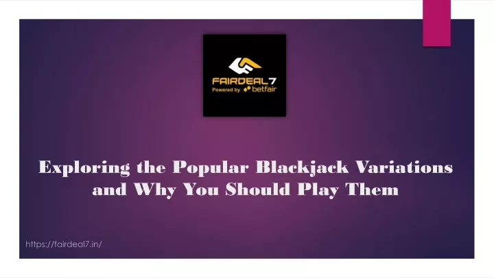 exploring the popular blackjack variations and why you should play them