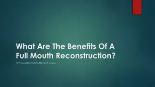 What Are The Benefits Of A Full Mouth 2