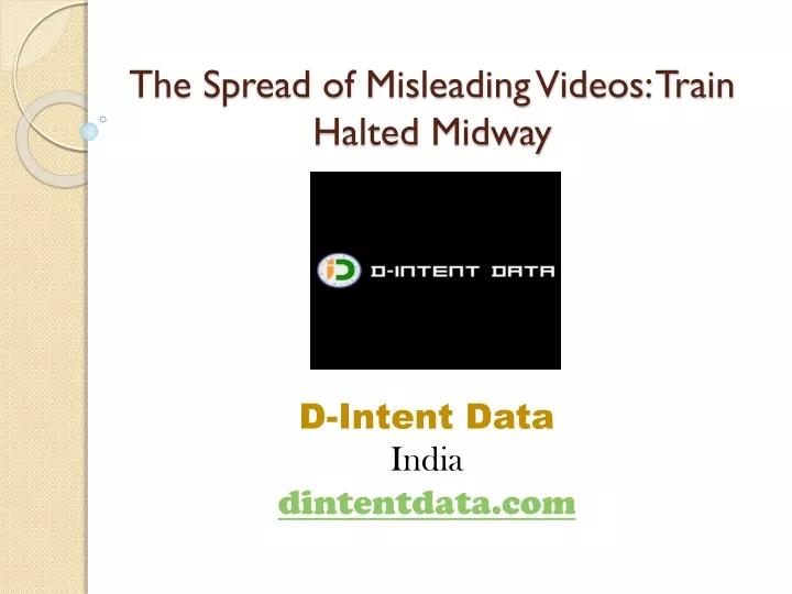 the spread of misleading videos train halted midway