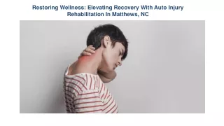 Restoring Wellness Elevating Recovery With Auto Injury Rehabilitation In Matthews, NC