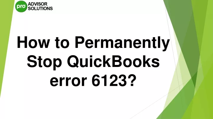 how to permanently stop quickbooks error 6123