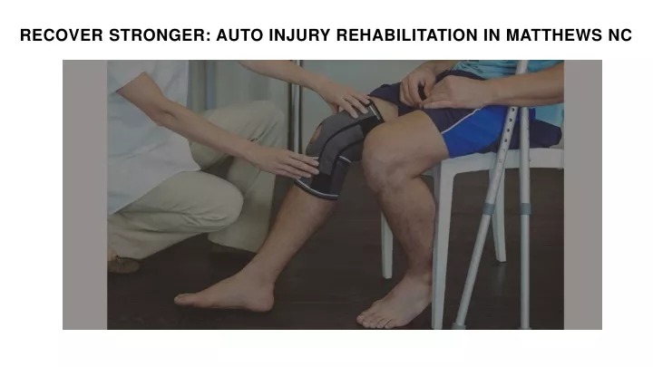 recover stronger auto injury rehabilitation