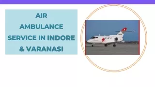 Air Ambulance Services in indore & varanasi