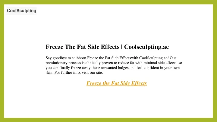 freeze the fat side effects coolsculpting