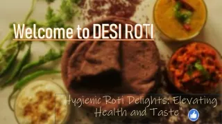 Welcome to DESI ROTI