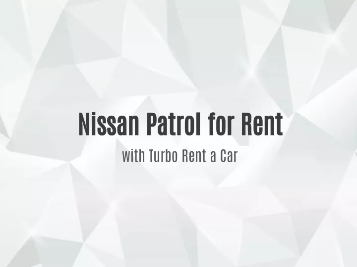 nissan patrol for rent with turbo rent a car