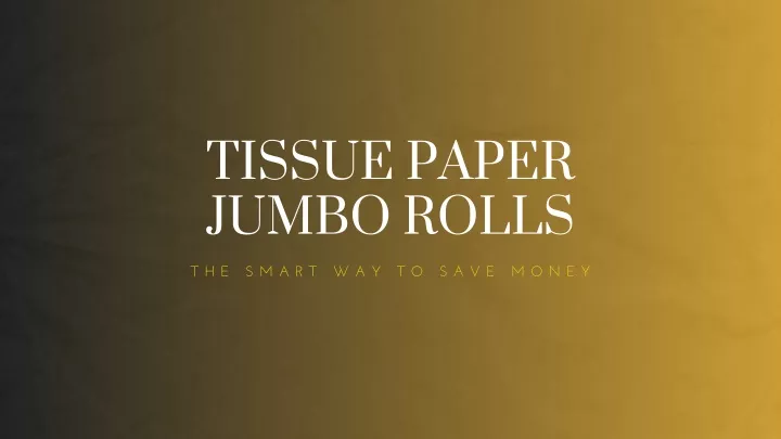 tissue paper jumbo rolls