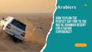 How to Plan the Perfect Day Trip to the Ras Al Khaimah Desert for a Safari Experience