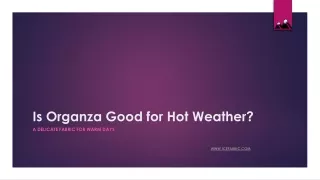 is organza good for hot weather