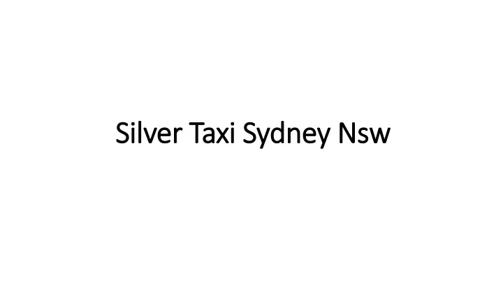 silver taxi sydney silver taxi sydney nsw