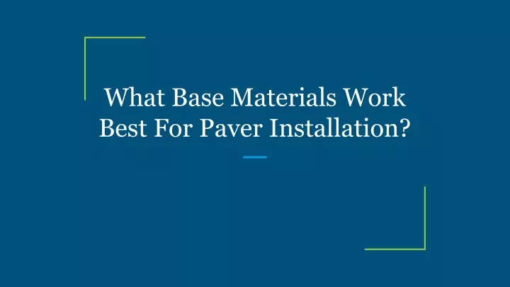 what base materials work best for paver