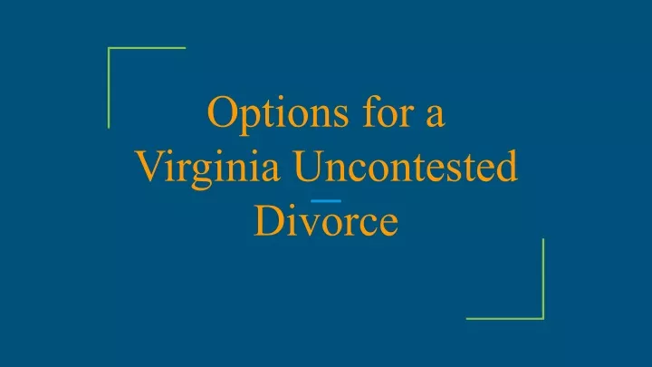 options for a virginia uncontested divorce