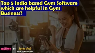 Top 5 India based Gym Software which are helpful in Gym Business