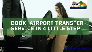 Book  Airport Transfer Service in 4 Little Step