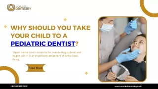 Why Should You Take Your Child To A Pediatric Dentist