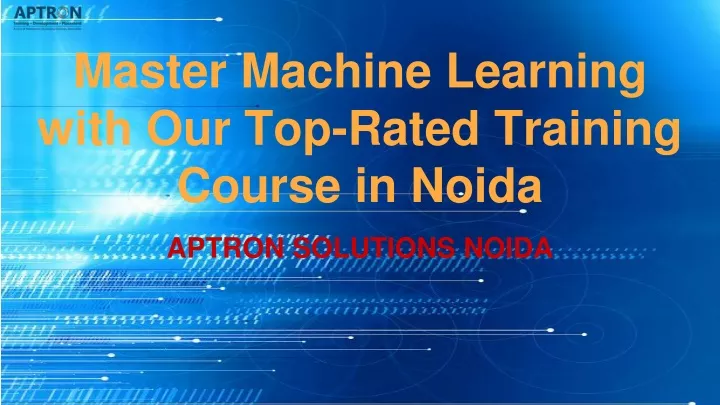 master machine learning with our top rated training course in noida